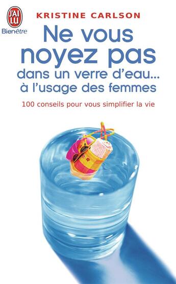 Couverture du livre « Ne vous noyez pas dans un verre d'eau.. - vol05 - a l'usage des femmes » de Kristine Carlson aux éditions J'ai Lu