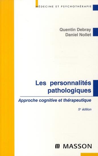 Couverture du livre « Les personnalités pathologiques (5e édition) » de Quentin Debray aux éditions Elsevier-masson