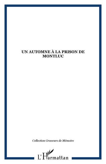 Couverture du livre « Un automne a la prison de montluc » de  aux éditions Editions L'harmattan