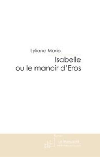 Couverture du livre « Isabelle ou le manoir d'Eros » de Mario-L aux éditions Le Manuscrit