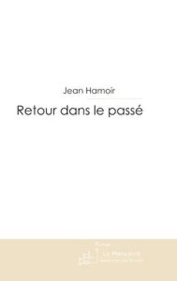 Couverture du livre « Retour dans le passé » de Hamoir-J aux éditions Le Manuscrit