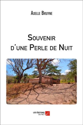 Couverture du livre « Souvenir d'une perle de nuit » de Axelle Bruyne aux éditions Editions Du Net