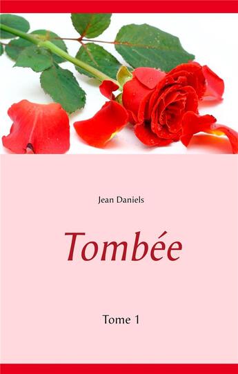 Couverture du livre « Tombée t.1 » de Jean Daniels aux éditions Books On Demand