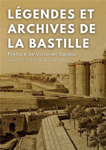 Couverture du livre « Legendes et archives de la Bastille » de Frantz Funck Brentano aux éditions Books On Demand