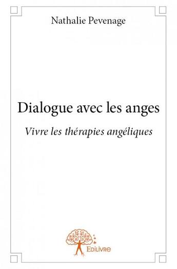 Couverture du livre « Dialogue avec les anges » de Nathalie Pevenage aux éditions Edilivre