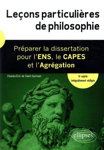 Couverture du livre « Lecons particulieres de philosophie preparer la disseration pour l'ens le capes et l'agregation » de De-Saint-Germain aux éditions Ellipses Marketing