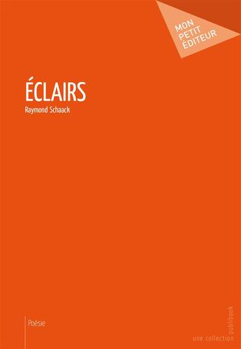 Couverture du livre « Éclairs » de Raymond Schaack aux éditions Publibook