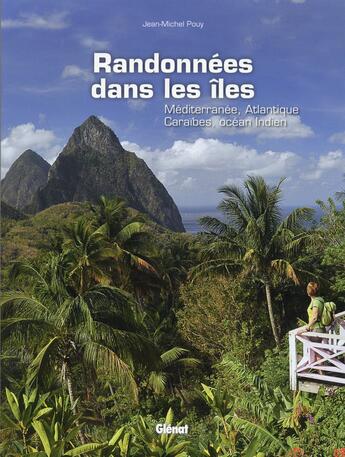 Couverture du livre « Randonnées dans les îles ; Méditerranée, Atlantique, Caraïbes, Océan Indien » de Jean-Michel Pouy aux éditions Glenat