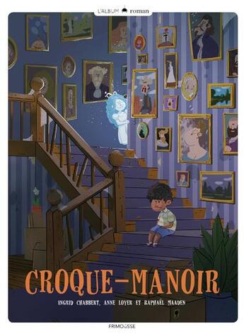 Couverture du livre « Croque-manoir » de Anne Loyer et Ingrid Chabbert et Raphael Maaden aux éditions Frimousse