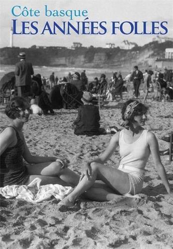 Couverture du livre « Cête basque ; les années folles » de Edouard Labrune aux éditions Pimientos