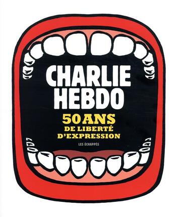 Couverture du livre « CHARLIE HEBDO ; 50 ans de liberté d'expression » de  aux éditions Les Echappes