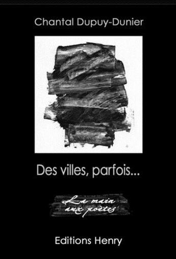 Couverture du livre « Des villes, parfois... » de Chantal Dupuy-Dunier aux éditions Editions Henry