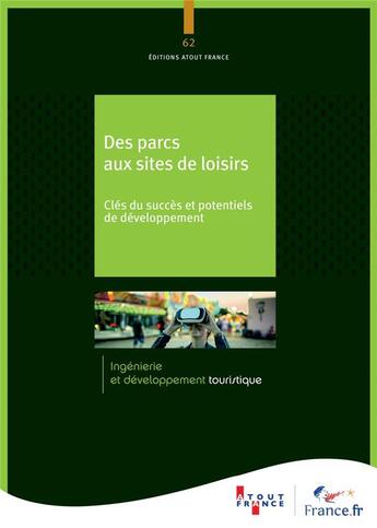 Couverture du livre « Des parcs aux sites de loisirs ; clés du succès et potentiels de développement » de Aout-France aux éditions Atout France