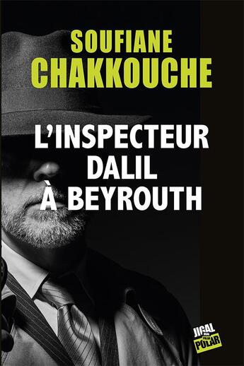 Couverture du livre « L'inspecteur Dalil à Beyrouth » de Soufiane Chakkouche aux éditions Jigal