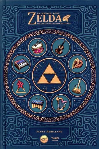 Couverture du livre « La musique dans Zelda : les clefs d'une épopée hylienne » de Fanny Rebillard aux éditions Third Editions