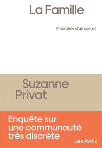 Couverture du livre « La famille ; itinéraires d'un secret » de Suzanne Privat aux éditions Les Avrils