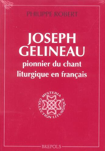 Couverture du livre « Joseph Gélineau, pionnier du chant liturgique en français » de Philippe Robert aux éditions Brepols