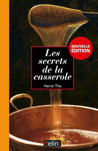 Couverture du livre « Les secrets de la casserole (édition 2008) » de Herve This aux éditions Belin