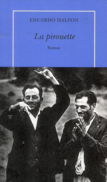 Couverture du livre « La pirouette » de Eduardo Halfon aux éditions Table Ronde