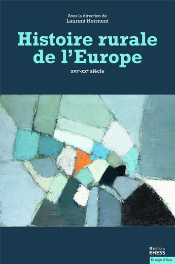 Couverture du livre « Histoire rurale de l'Europe » de Laurent Herment aux éditions Ehess