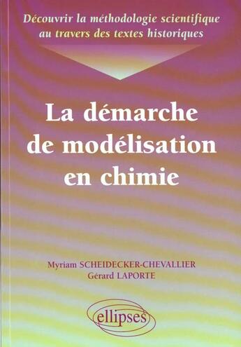 Couverture du livre « Decouvrir la methodologie scientifique au travers des textes historiques - la demarche de modelisati » de Scheidecker-Chevalli aux éditions Ellipses