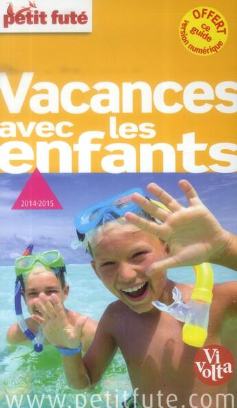 Couverture du livre « GUIDE PETIT FUTE ; THEMATIQUES ; vacances avec les enfants (édition 2014) » de  aux éditions Le Petit Fute