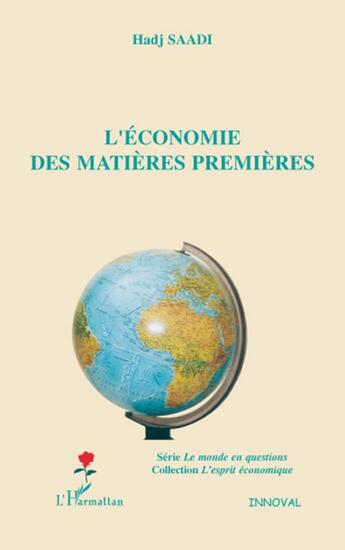 Couverture du livre « L'économie des matières premières » de Hadj Saadi aux éditions L'harmattan