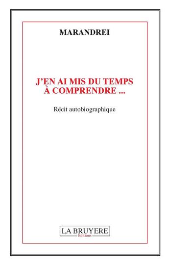 Couverture du livre « J'en ai mis du temps à comprendre » de Marandrei aux éditions La Bruyere