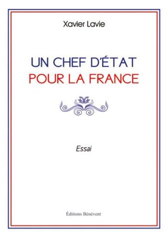 Couverture du livre « Un Chef D Etat Pour La France » de Lavie aux éditions Benevent