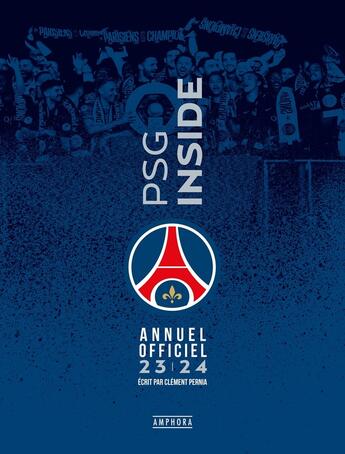 Couverture du livre « PSG inside : Annuel officiel (édition 2023/2024) » de Clement Pernia aux éditions Amphora