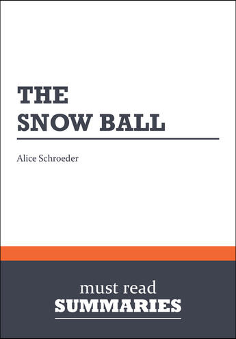 Couverture du livre « The Snowball » de Alice Schroeder aux éditions Must Read Summaries