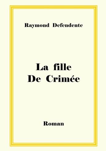 Couverture du livre « La fille de Crimée » de Raymond Defendente aux éditions Books On Demand