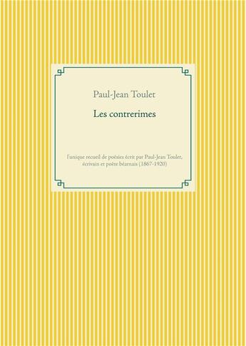 Couverture du livre « Les contrerimes : l'unique recueil de poésies écrit par Paul-Jean Toulet, écrivain et poète béarnais » de Paul-Jean Toulet aux éditions Books On Demand