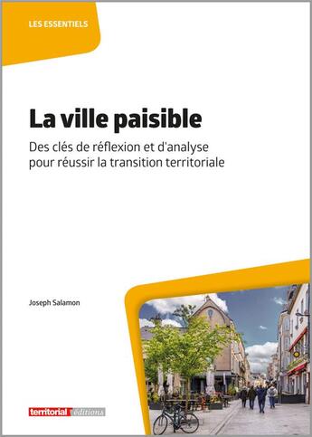 Couverture du livre « La ville paisible : des clés de réflexion et d'analyse pour réussir la transition territoriale » de Joseph Salamon aux éditions Territorial