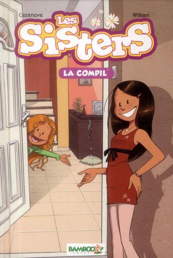 Couverture du livre « Les Sisters ; INTEGRALE VOL.1 ; T.1 A T.3 ; la compil' » de Christophe Cazenove et William aux éditions Bamboo