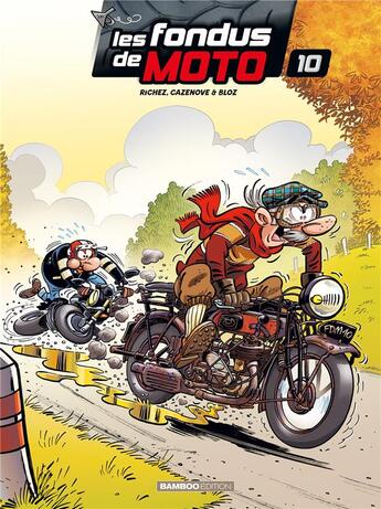 Couverture du livre « Les fondus de moto Tome 10 » de Christophe Cazenove et Bloz et Herve Richez aux éditions Bamboo