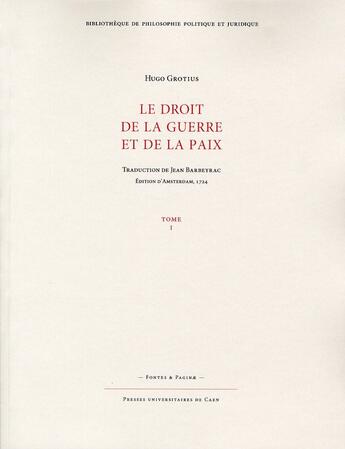 Couverture du livre « Le droit de la guerre et de la paix t.1 » de Hugo Grotius aux éditions Pu De Caen