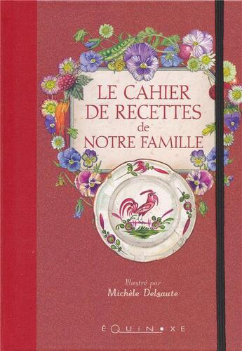Couverture du livre « Le cahier de recettes de notre famille » de Michele Delsaute aux éditions Equinoxe