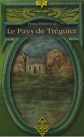 Couverture du livre « Petites histoires de... Trégor » de Dominique Besancon aux éditions Terre De Brume