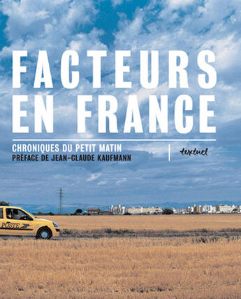 Couverture du livre « Facteurs en France ; chroniques du petit matin » de  aux éditions Textuel