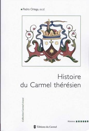 Couverture du livre « Histoire du carmel thérésien » de Pedro Ortega aux éditions Carmel