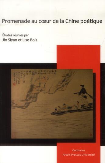 Couverture du livre « Promenade au coeur de la Chine poétique » de Siyan Jin/Bois aux éditions Pu D'artois