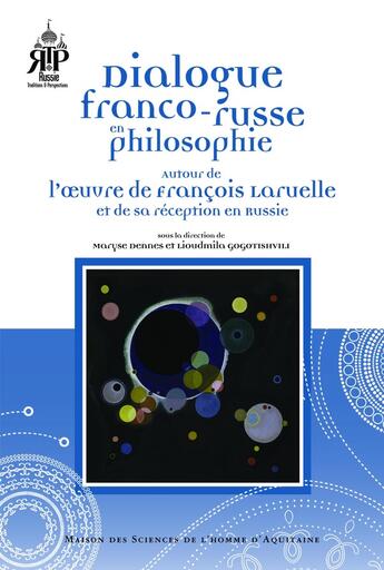 Couverture du livre « Dialogue franco-russe en philosophie autour de l'oeuvre de francois laruelle et de sa reception en r » de Dennes Maryse aux éditions Maison Sciences De L'homme D'aquitaine