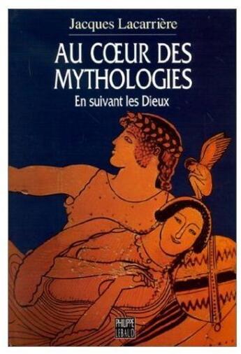 Couverture du livre « Au coeur des mythologies - en suivant les dieux » de Jacques Lacarriere aux éditions Oxus