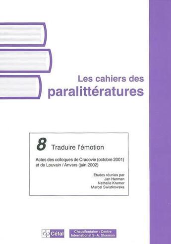 Couverture du livre « Traduire l'emotion : actes des colloques de cracovie (octobre 2001) et de louvain, anvers (juin 2002 » de Herman Jan aux éditions Cefal