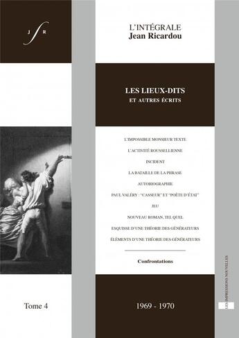 Couverture du livre « L'intégrale Jean Ricardou t.4 ; les lieux dits et autres écrits » de Jean Ricardou aux éditions Impressions Nouvelles