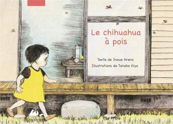 Couverture du livre « Le chihuahua à pois » de Kiyo Tanaka et Areno Inoue aux éditions Picquier