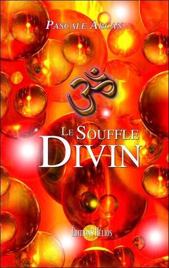 Couverture du livre « Le souffle divin » de Pascale Arcan aux éditions Helios