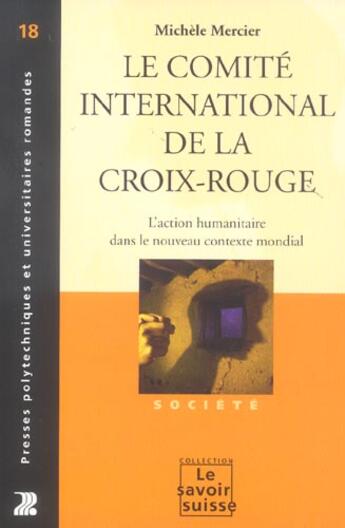 Couverture du livre « Le comite international de la croix rouge 18-action humanitaire dans le nouveau » de Mercier M aux éditions Ppur