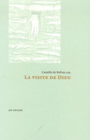 Couverture du livre « La visite de Dieu » de Camille De Belloy aux éditions Ad Solem